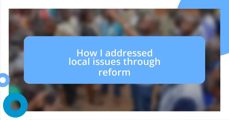 How I addressed local issues through reform