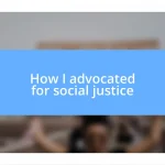 How I advocated for social justice