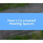 How I Co-created Healing Spaces