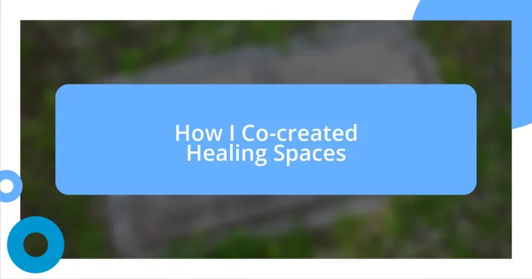 How I Co-created Healing Spaces