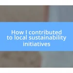 How I contributed to local sustainability initiatives