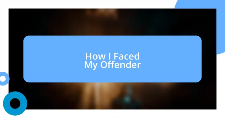 How I Faced My Offender