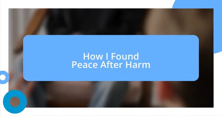 How I Found Peace After Harm