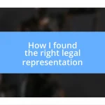 How I found the right legal representation