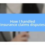 How I handled insurance claims disputes