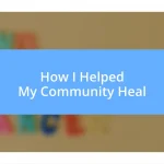 How I Helped My Community Heal