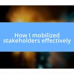 How I mobilized stakeholders effectively