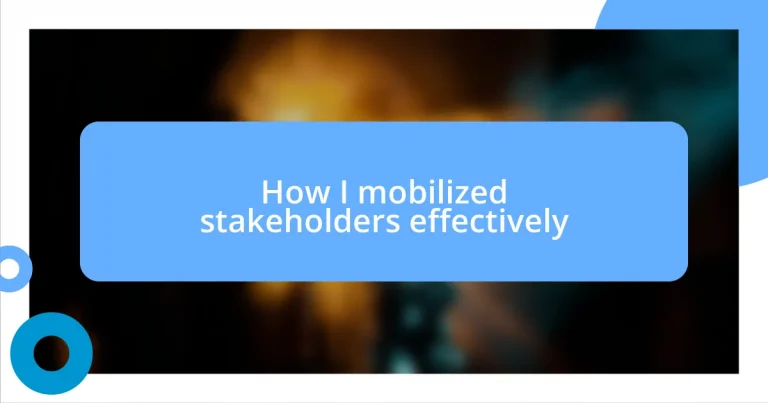 How I mobilized stakeholders effectively