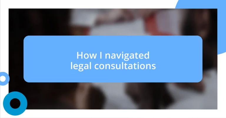 How I navigated legal consultations