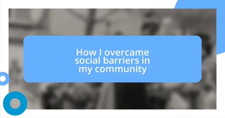 How I overcame social barriers in my community