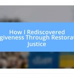 How I Rediscovered Forgiveness Through Restorative Justice