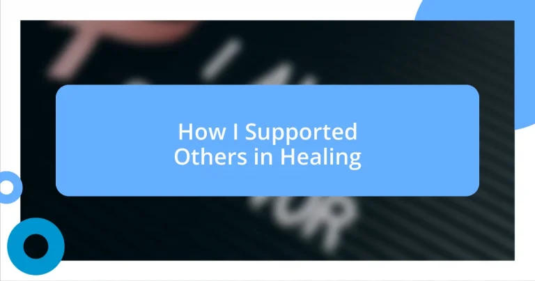 How I Supported Others in Healing