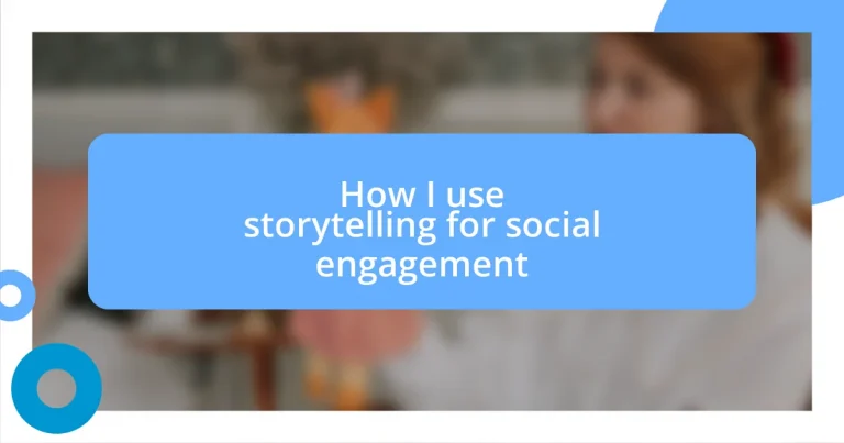 How I use storytelling for social engagement