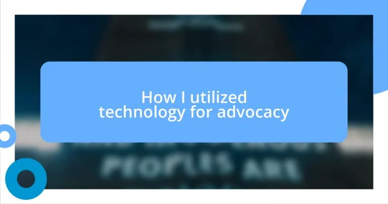 How I utilized technology for advocacy