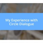 My Experience with Circle Dialogue