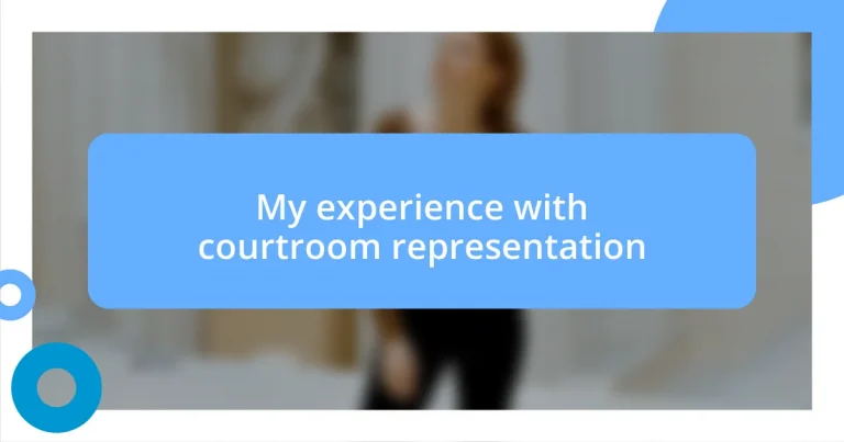 My experience with courtroom representation