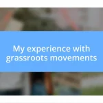 My experience with grassroots movements