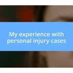 My experience with personal injury cases