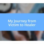 My Journey from Victim to Healer