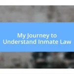 My Journey to Understand Inmate Law