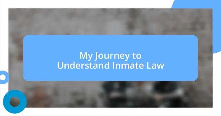 My Journey to Understand Inmate Law