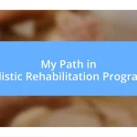 My Path in Holistic Rehabilitation Programs