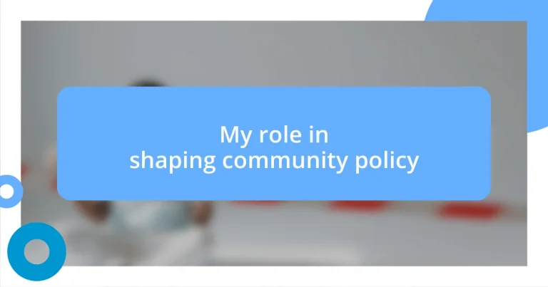 My role in shaping community policy