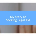 My Story of Seeking Legal Aid