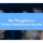 My Thoughts on Prison Healthcare Access