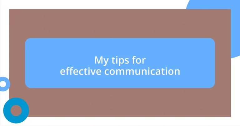 My tips for effective communication