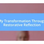 My Transformation Through Restorative Reflection