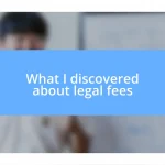 What I discovered about legal fees