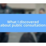 What I discovered about public consultation