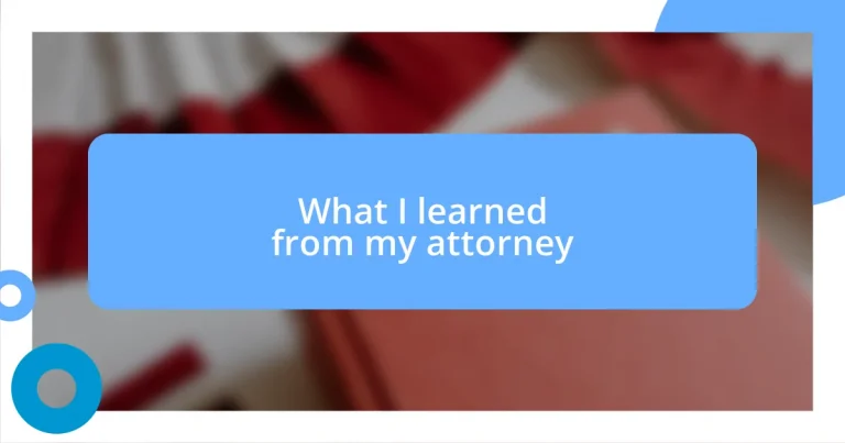 What I learned from my attorney