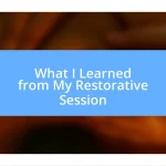 What I Learned from My Restorative Session