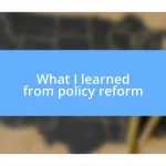 What I learned from policy reform