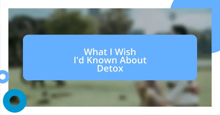 What I Wish I’d Known About Detox