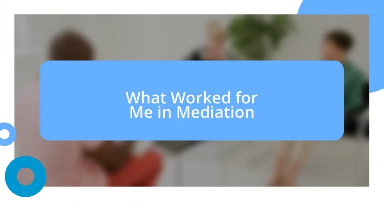 What Worked for Me in Mediation