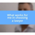 What works for me in choosing a lawyer