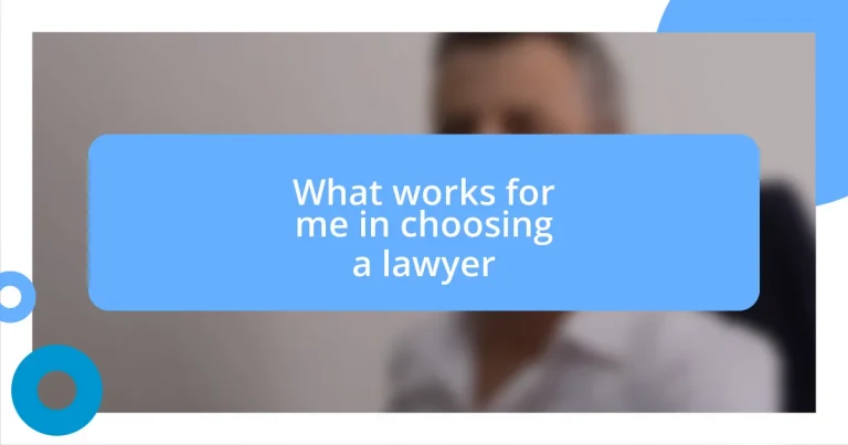 What works for me in choosing a lawyer