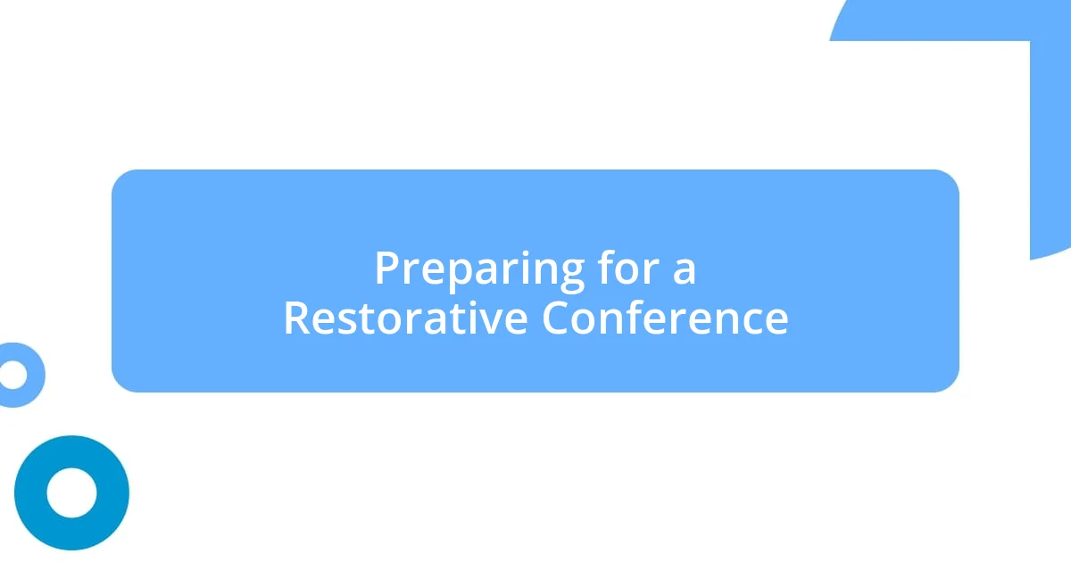 Preparing for a Restorative Conference